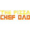 The Pizza Chef Dad