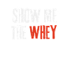 Show The Whey Protein Powder