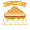 Lets Make A Sandwich