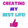 Creating My Best Life