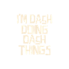 I'm Dash doing Dash things