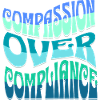 Compassion over compliance
