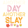 Another Day Another Slay Motivational