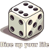 Dice up your life
