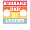 Husband Dad Dj Legend