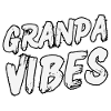 Grandpa vibes