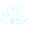 Stop Global Whining | Lustiges Stop Global Warming