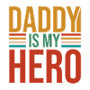 Daddy Is My Hero