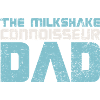 The Milkshake Connoisseur Dad