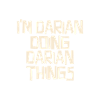 I'm Darian doing Darian things