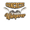 Concrete Finisher Concrete Whisperer Construction