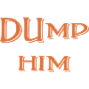 Dump Him