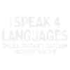 Funny I Speak Four Languages