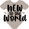 new to the world