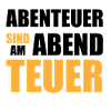 Abenteuer sind am Abend teuer