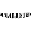 Maladjusted