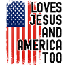 Loves Jesus and America Too