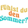 Fühlst du den Sommer?