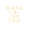I'm Jamal doing Jamal things