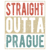 Straight Outta Prague Saying