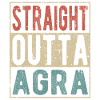 Straight Outta Agra