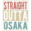 Straight Outta Osaka
