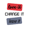 Love it Change it Leave it