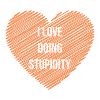 Stupidity-making stupidity maker
