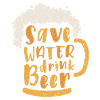 Save water Drink beer