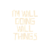I'm Will doing Will things