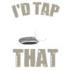 I'd Tap That
