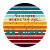 No matter where you are...
