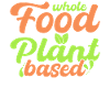 Whole foods plant-based, vegan