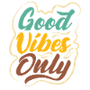 Good vibes only