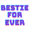 Bestie for ever