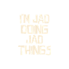 I'm Jad doing Jad things