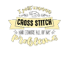 Cross Stitch I Just want to Cross Stitch Needlepoint
