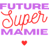 future super mamie