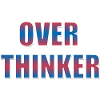 Overthinker