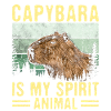 Capybara Is My Spirit Animal
