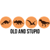 Dinosaurs - Old and Stupid