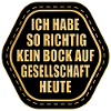 KEIN BOCK AUF GESELLSCHAFT HEUTE