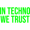 In techno we trust