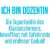 Dozentin - Die Superheldin des Klassenzimmers!