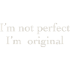not perfect