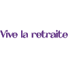 RETRAITE. BONNE RETRAITE. JOYEUSE RETRAITE