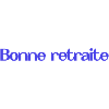 RETRAITE. RETRAITE. RETRAITEE. RETRAITE