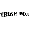 Think big
