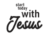 Start Today With Jesus