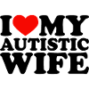 I Love My Autistic Wife Heart My Wife With Autism